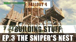 BUILDING STUFF: Episode 3 - The Sniper's Nest