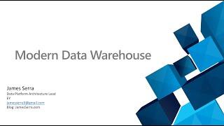 Modern Data Warehouse explained - James Serra