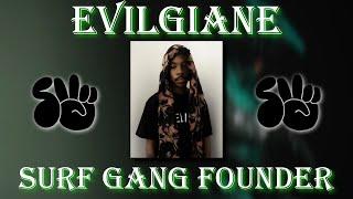 Evilgiane - the founder of Surf Gang