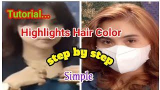 Tutorial Highlights Hair Color.@Agustina Sembiring.