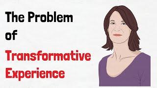 The Problem of Transformative Experience