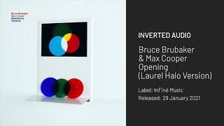 Bruce Brubaker & Max Cooper - Opening (Laurel Halo Version) [InFiné Music]