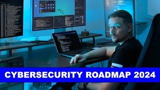 Cybersecurity Roadmap 2024 - How to Get into Cybersecurity | Step-By-Step Guide