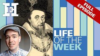 James VI and I: a historian's guide to the life of the king | HistoryExtra podcast