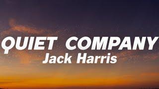 Jack Harris - QUIET COMPANY (Lyrics)