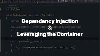  Dependency Injection & how to leverage the container — Laravel & PHP