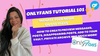 How to Make Money Onlyfans Tutorial: Easy Basic Beginner Guide to Managing your videos + pics  on OF