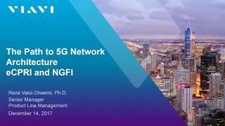 VIAVI webinar: The Path to 5G Network Architecture: eCPRI and NGFI