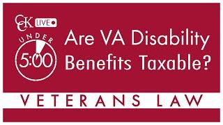 Are VA Disability Benefits Taxable?