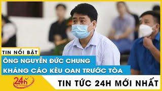 Cập nhật xét đơn kêu oan của cựu Chủ tịch Hà Nội Nguyễn Đức Chung vụ mua chế phẩm Redoxy 3C | Tv24h