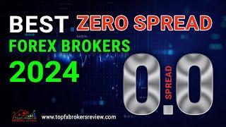 Top 10 Zero Spread Forex Brokers in The World | Best Zero Spread Forex Brokers 2024