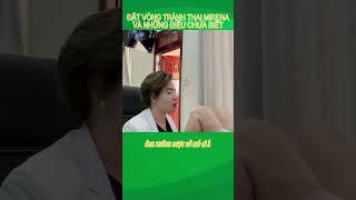 P2. Đặt Vòng Tránh Thai Nội Tiết Mirena Và Những Điều Chưa Biết |Bác Sĩ Hạnh