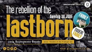 FAMILY SERVICE: "The rebellion of the lastborn" by Linda Magengenene-Moyake 10am