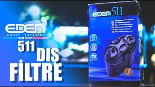 Eden 511 Dış Filtre Detaylı İnceleme ve Kutu Açılımı