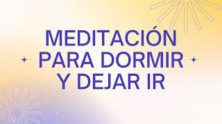 MEDITACIÓN PARA DORMIR Y DEJAR IR | SANAR TU CORAZÓN SIENDO TÚ MISMO | DUERME PROFUNDO  EASY ZEN