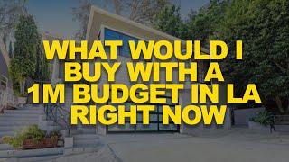 What would i buy with a $1,000,000 budget in Los Angeles
