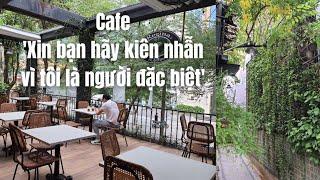 Nhà thờ Đức Bà Sài Gòn: Quán cafe 'Xin bạn hãy kiên nhẫn vì tôi là người đặc biệt'