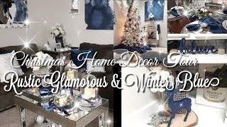 New! 2019 Christmas Home Decor Tour / Rustic Glamorous & Winter Blues