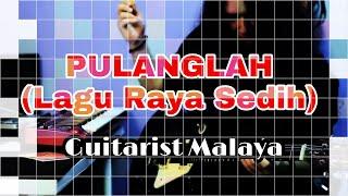 Pulanglah (Lagu Raya) - GuitaristMalaya