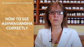 How to Use Ashwagandha Correctly