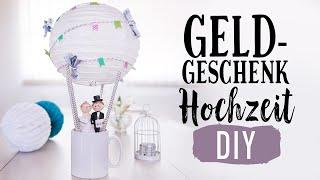 Hochzeitsgeschenke selber machen |  "Heißluftballon basteln" liebevolles Geldgeschenk zur Hochzeit