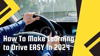 How to make learning to drive EASY in 2024 - Driving Instructor Guidance