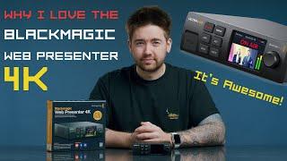 Why I LOVE the Blackmagic Web Presenter 4K