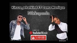 Kinzzo_whatkind FT Dama Monique _ndeku panda ( audio )