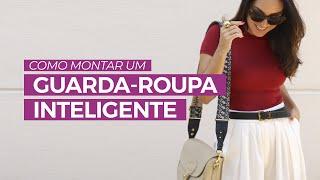 Dicas fáceis para montar um GUARDA ROUPA INTELIGENTE | Camila Gaio