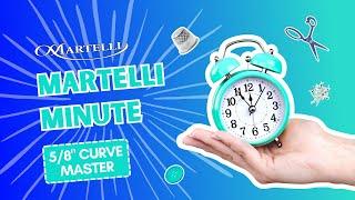 Martelli Minute: Curve Master 5/8"