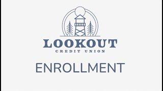 Digital Banking Enrollment Tutorial - Lookout Credit Union