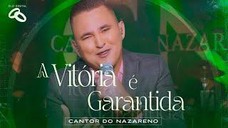 Cantor do Nazareno - A Vitória é Garantida I Clip Oficial