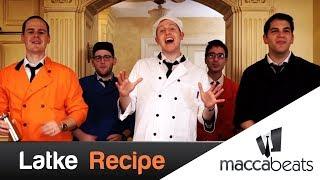 The Maccabeats - Latke Recipe - Hanukkah