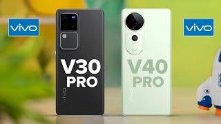 Vivo v30 Pro Vs Vivo v40 Pro