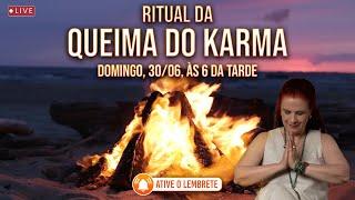 Ritual da Queima do Karma - 30/06 - 18h (horário de Brasília) 