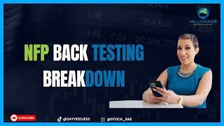 NFP BACK TESTING BREAKDOWN