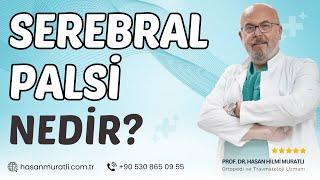 Serebral Palsi Nedir? | Prof. Dr. Hasan Hilmi Muratlı - Ortopedi ve Travmatoloji Uzmanı