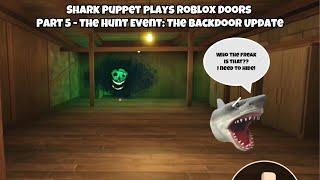 SB Movie: Shark Puppet plays Roblox Doors! (Part 5 - The Hunt Event: The Backdoor Update)