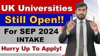 UK Last Chance to Apply for September 2024 Intake | UK Universities Admission Open