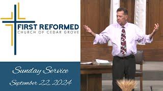 First Reformed Church Cedar Grove  -  September 22,  2024