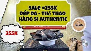 Giày si 28/7 : sale #255k dép si hàng hiệu authentic - 0987785608 #giaysi #giaysichinhhang
