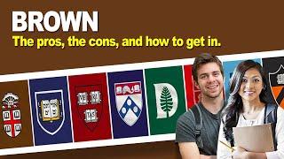 Brown University: The pros, the cons, and how to get in.