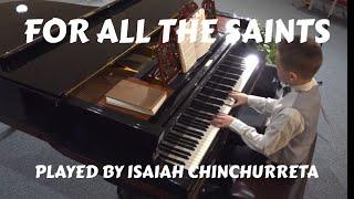 For All the Saints - Played by Isaiah Chinchurreta