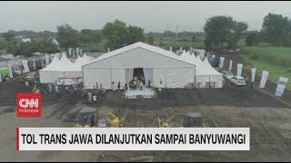 Tol Trans Jawa Dilanjutkan Sampai Banyuwangi