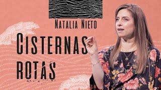  Cisternas Rotas - Natalia Nieto - 18 Octubre 2020 | Prédicas Cristianas