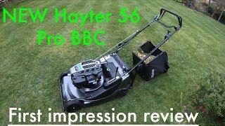 NEW Hayter 56 Pro with BBC. First impressions