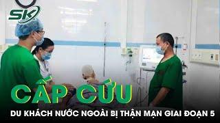 Cấp cứu kịp thời du khách nước ngoài bị bệnh thận mạn giai đoạn 5 | SKĐS