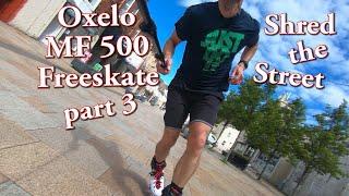 Oxelo MF500 Freeskate on the streets