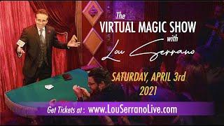 The Virtual Magic Show with Lou Serrano - April 3, 2021