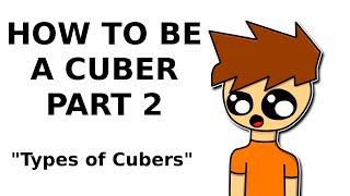 How To Be Cuber Part 2 | Cubeorithms